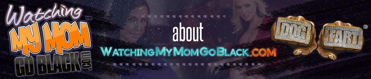 [WatchingMyMomGoBlack.com / DogFartNetwork.com] Watching My Mom Go Black - Megapack