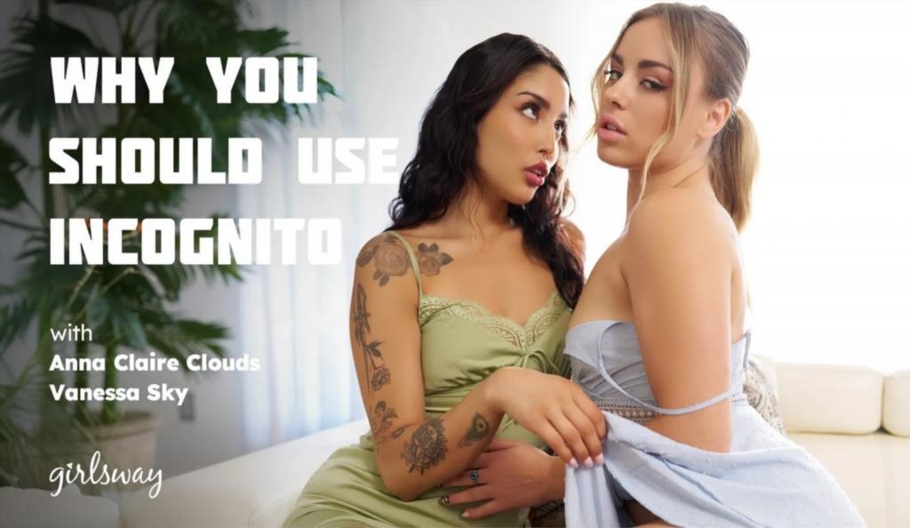 Vanessa Sky, Anna Claire Clouds - Why You Should Use Incognito FullHD 1080p