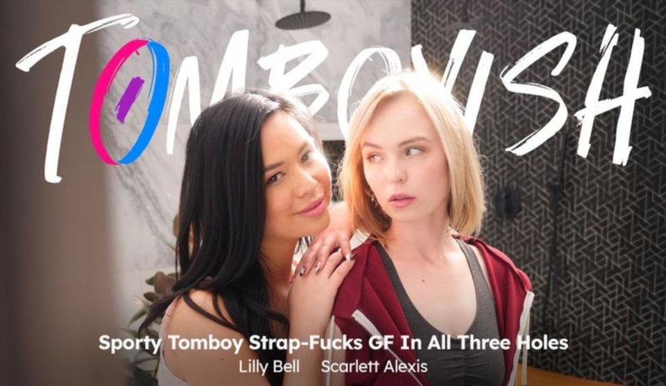 Lilly Bell, Scarlett Alexis - Tomboyish - Sporty Tomboy Strap-Fucks GF in All Three Holes 4K 2160p/FullHD 1080p